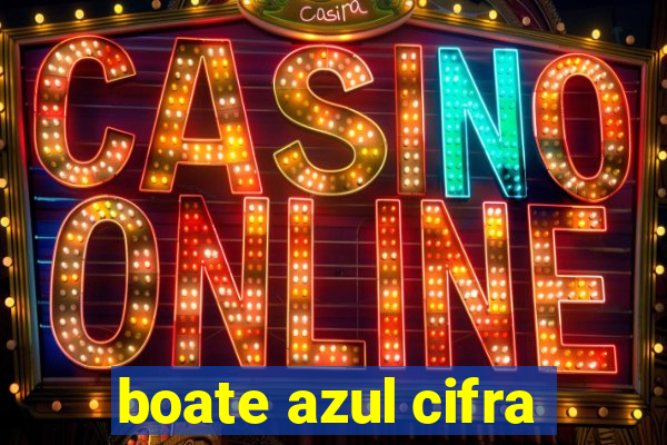boate azul cifra